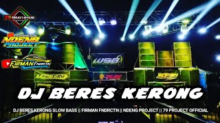 DJ BERES KERONG SLOW BASS 2022 || STYLE R2 PROJECT || 79 PROJECT 