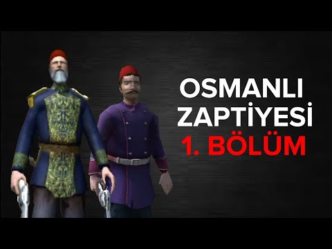 Osmanlı Zaptiyesi 1.