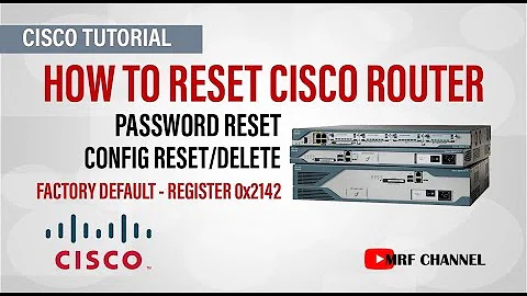 How To Reset Cisco Router - Password & Config Reset to Factory Default [Config Register 0x2142]