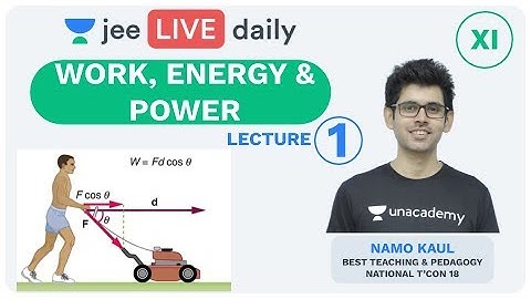 JEE Mains: Work, Energy & Power - Lecture 1 | Unacademy JEE | IIT JEE Physics | Namo Kaul