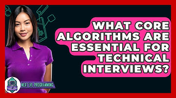 What Core Algorithms Are Essential For Technical Interviews? - Next LVL Programming