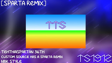 [Sparta Remix] TehThaiSpartan 36th Custom Source has a Sparta Remix NBK Style