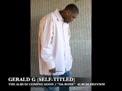 GERALD G- "DA BONE" ALBUM PREVIEW