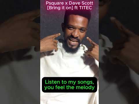 Psquare X Dave Scott Bring It On Ft TITECPlease Watch Like Comment And Share