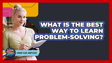 What Is The Best Way To Learn Problem-Solving?