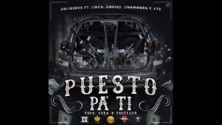 Delirious Ft. Coco Bohike Chamorro y AyB - Puesto Pa Ti