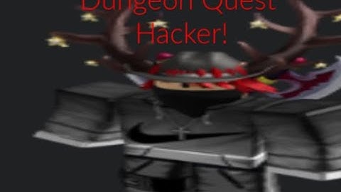 I Found A Hacker In Dungeon Quest...