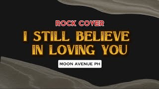 I Still Believe In Loving You  Moon Avenue Ph rock Cover 