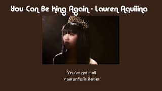 [THAISUB] You Can Be King Again - Lauren Aquilina