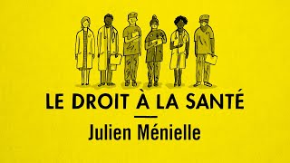 Comprendre le droit à la santé avec Julien Ménielle (Dans ton corps)