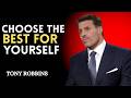 🔥 Choose The Best For Yourself | TONY ROBBINS Motivation 💯