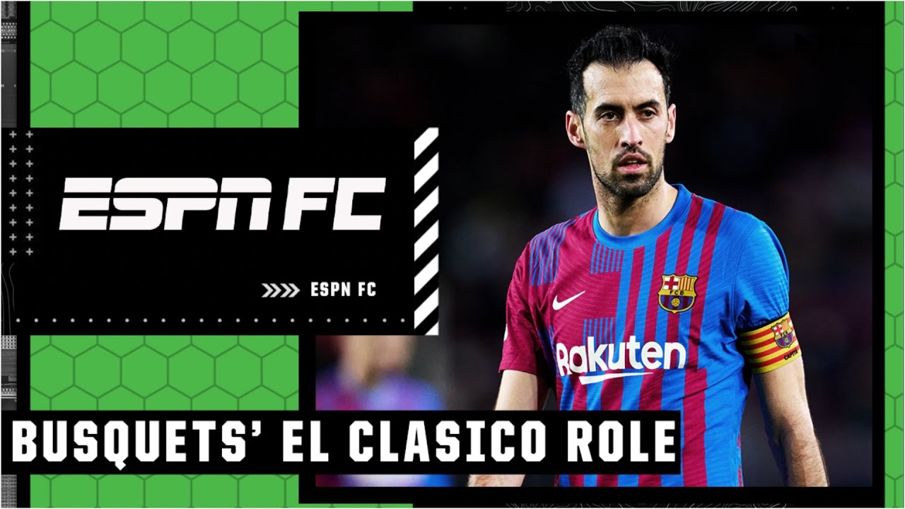 How Sergio Busquets could manage El Clasico to perfection 💯 | ESPN FC