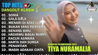 TIYA NURAMALIA - SONIA - GALA GALA || DANGDUT LAWAS FULL ALBUM - GASENTRA 2025