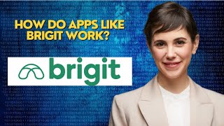 How do apps like Brigit work?