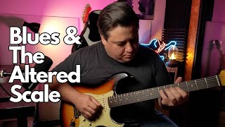 'Altered' scales in the Blues | How &amp; Where to use them