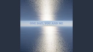 One day, you and me - Deep Sleep Music