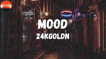 24kGoldn - Mood (feat. iann dior) (Lyrics) | Baby, I ain't playing by your rules