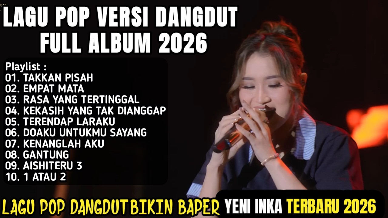 YENI INKA TERBARU FULL ALBUM 2026 - KENANGLAH AKU, TERENDAP LARAKU, TAKKAN PISAH