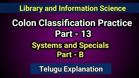 Colon Classification Practice Part-13: Systems and Specials Part-B I Seshu Creations