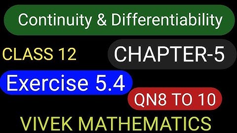 CLASS12 MATHS CHAPTER-5 C&D/NCERT EXERCISE5.4 SOLUTION OF QUESTION NUMBER8 TO 10 #VIVEKMATHEMATICS#