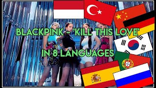 BLACKPINK - 'Kill This Love' In 8 languages (Korean,Chinese,Portuguese,Spanish,Turkish,Russian,...)