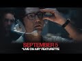 September 5 | "Live On Air" Featurette (2024 Movie)
