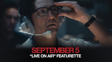 September 5 | "Live On Air" Featurette (2024 Movie)