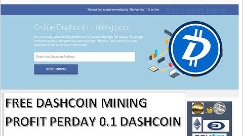 FREE DASHCOIN MINING PROFIT 0.1 DASHCOIN A DAY NEW SITE HIGH PAYOUT NO INVEST NO WORK BESTMININGSITE