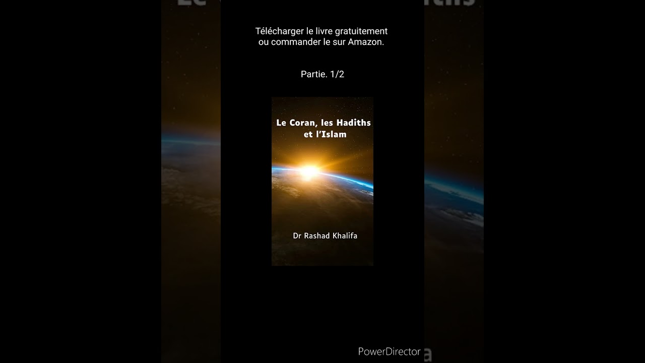 Le Coran, les Hadiths et l’Islam. Partie 1/2