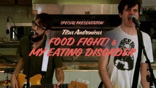 Video voorbeeld van "Titus Andronicus Perform "Food Fight!" & "My Eating Disorder""