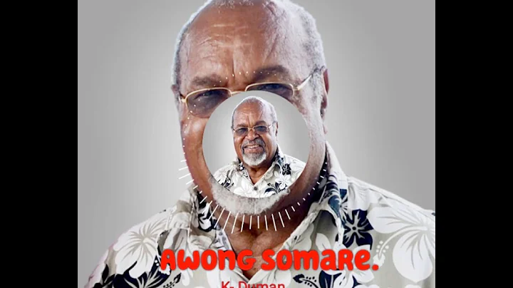 Tribute song to Grand Chief Sir Michael Somare. Awong Somare. K-Duman.