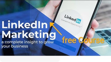 LinkedIn Marketing free Course Video 4