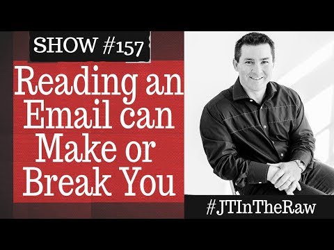 Reading an Email Can Make or Break You