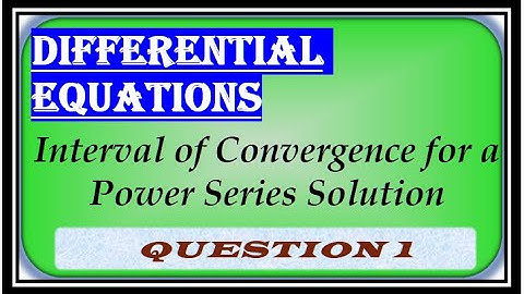 054 Interval of Convergence for a Power Series Solution Question01