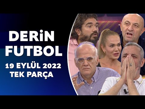 Derin Futbol 19 Eylül 2022 Tek Parça