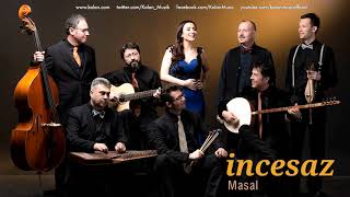 İncesaz - Masal Peşindeyim 2017 Kalan Müzik 