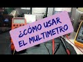 COMO SE USA EL MULTÍMETRO