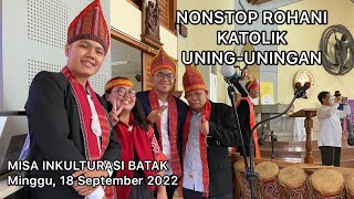 NONSTOP ROHANI KATOLIK UNING-UNINGAN | Misa Inkulturasi Batak - Paroki Bintaro | Part 1