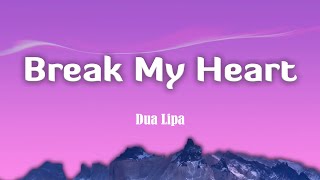 Break My Heart - Dua Lipa (Lyrics/Vietsub)