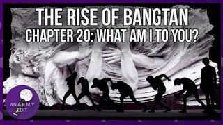 THE RISE OF BANGTAN | Chapter 20: What Am I To You