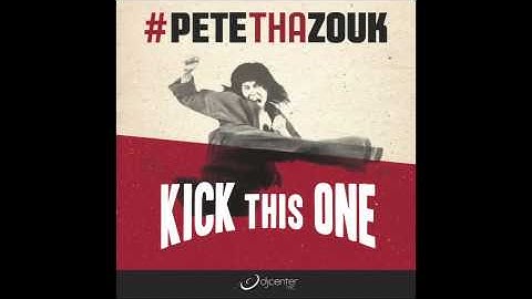 Pete Tha Zouk "Kick This One" (DJ Center Records)