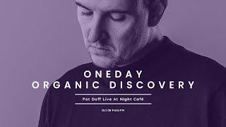 Pat Duff Live At Night Café, PaksFM [ONEDAY - ORGANIC DISCOVERY 2022.10.08.]