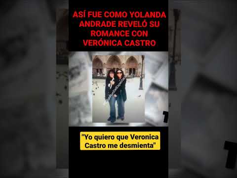 ??Así fue el supuesto romance de Verónica Castro y Yolanda Andrade.