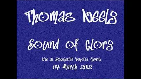 Thomas Neely - Sound of Glory (live)