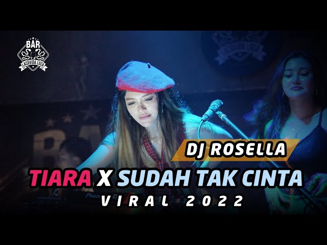 DJ TIARA | SUDAH TAK CINTA | DUGEM FUNKOT VIRAL 2022 | BY DJ ROSELLA CHAZMIEN class=