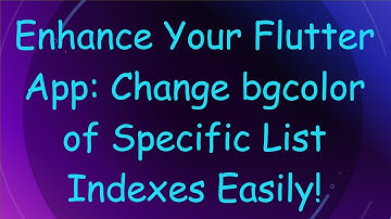 Enhance Your Flutter App: Change bgcolor of Specific List Indexes Easily!