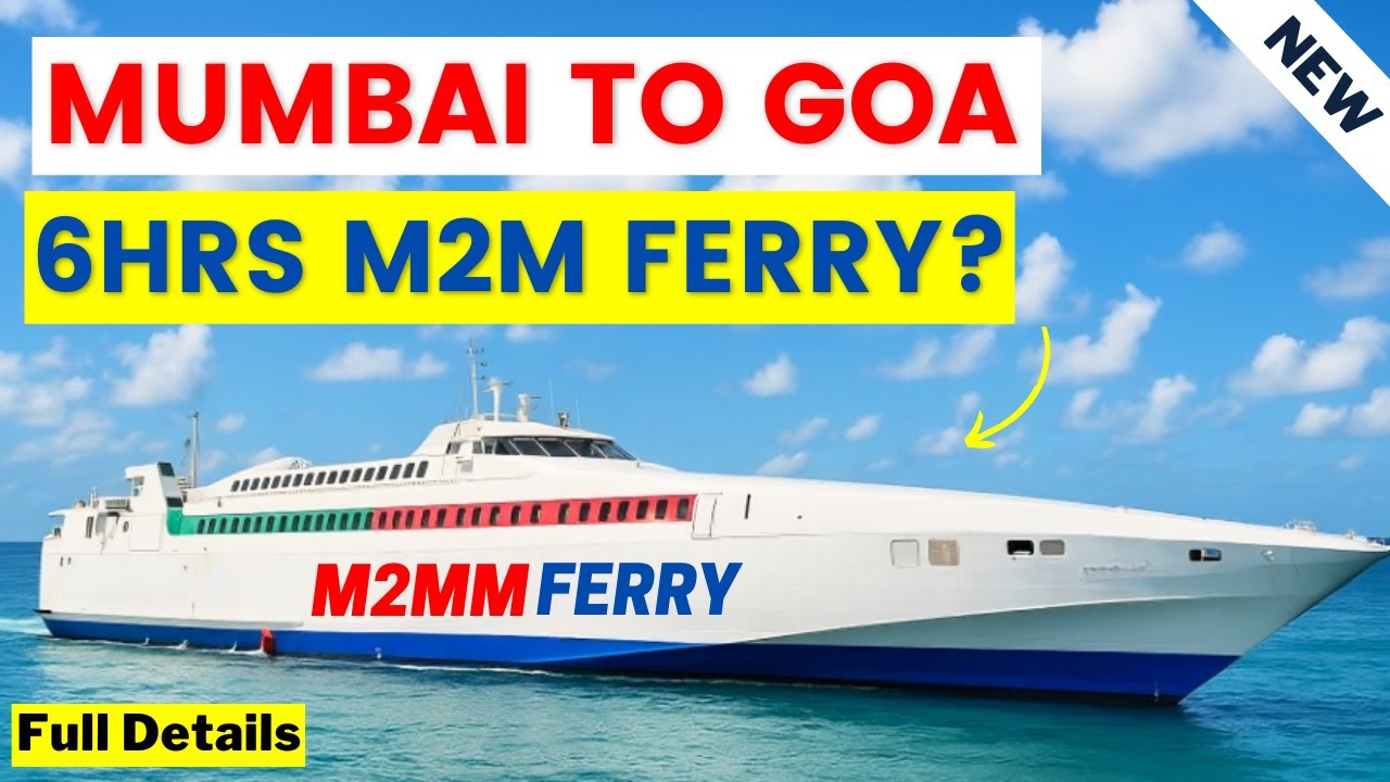 Reach Goa in 6Hrs | Mumbai To Goa Ferry M2M Ferries | Mumbai-Goa RoPAX ...