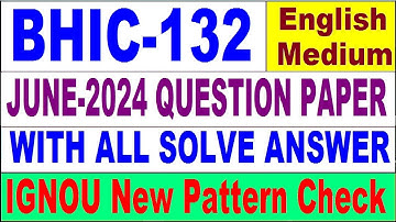 BHIC 132 June 2024 Question Paper in English | bhic 132 Previous Year Question Paper