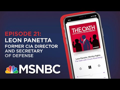 Chuck Rosenberg Podcast With Leon Panetta | The Oath  Ep - 21 | MSNBC