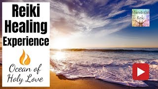 Reiki Healing Experience-Ocean of Holy Love